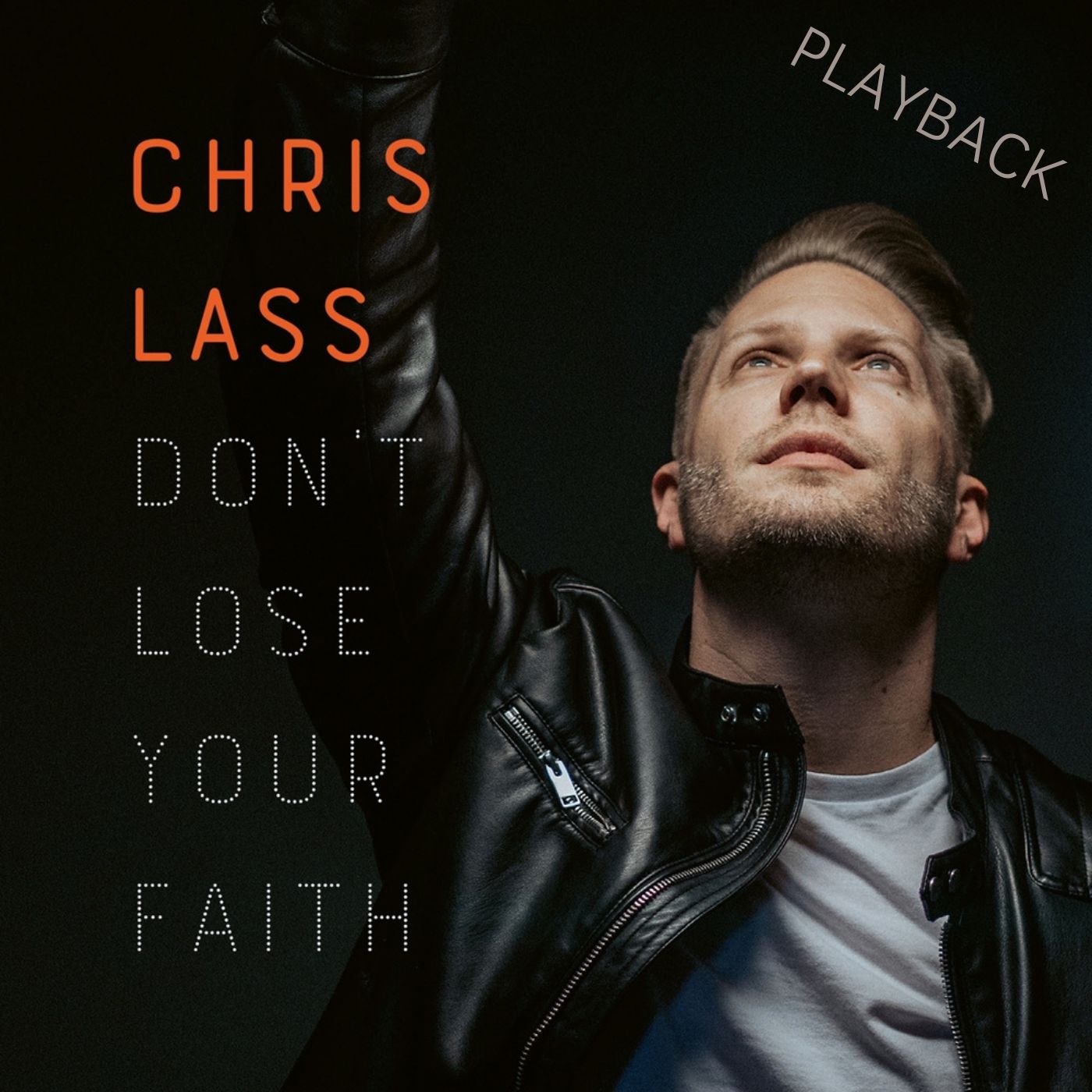 Don`t Lose Your Faith-Playback