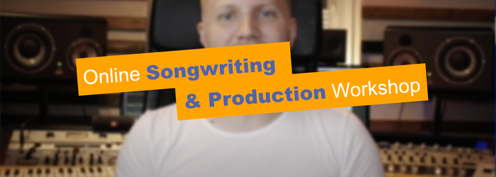 Songwriting & Production Online Workshop